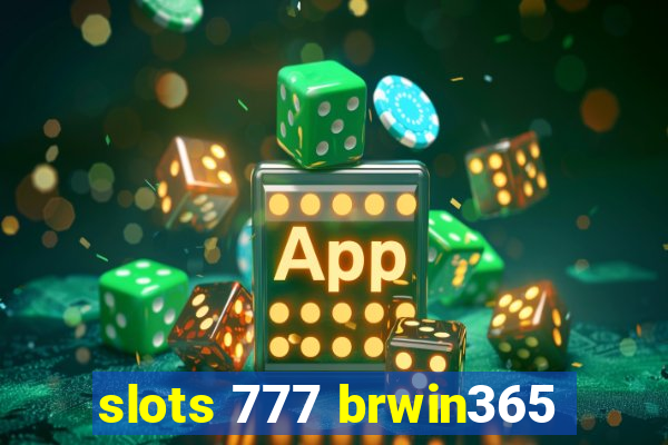 slots 777 brwin365